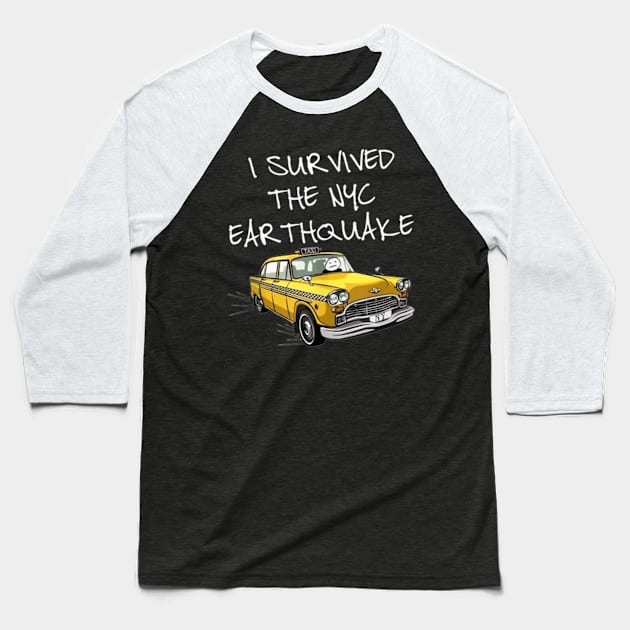 I Survived The NYC Earthquake Funny Yellow Taxi Meme Baseball T-Shirt by JanaeLarson